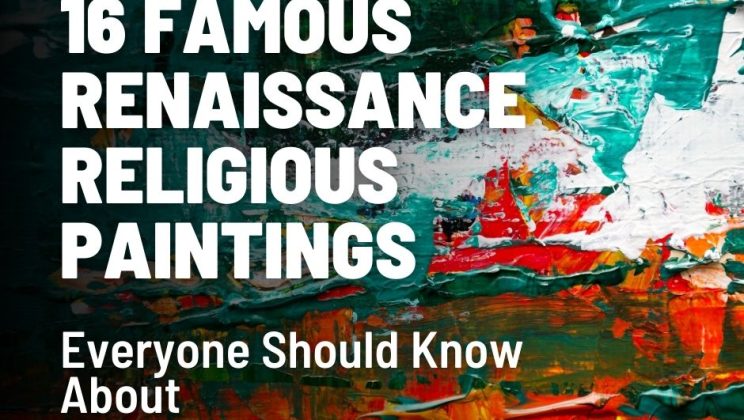 16 Famous Renaissance Religious Paintings Everyone Should Know About